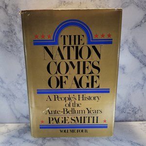 The Nation Comes of Age: People's History of the Ante-Bellum Years Page Smith #4